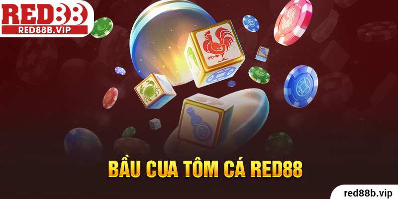 Bầu cua tôm cá Red88