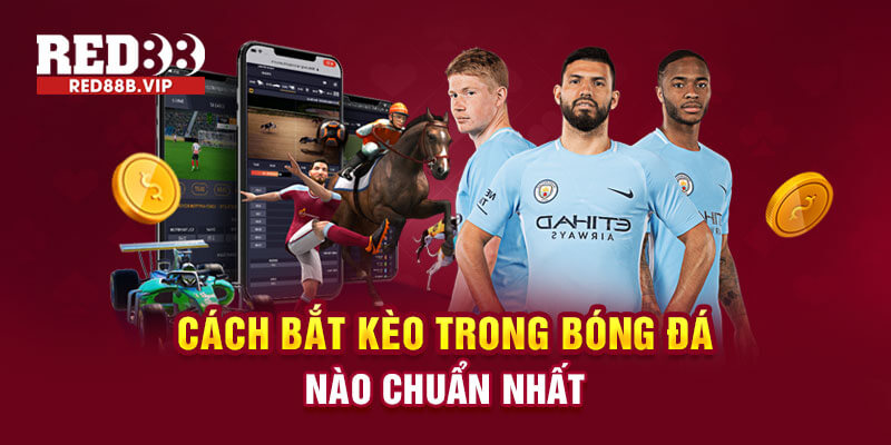 cách bắt kèo trong bóng đá