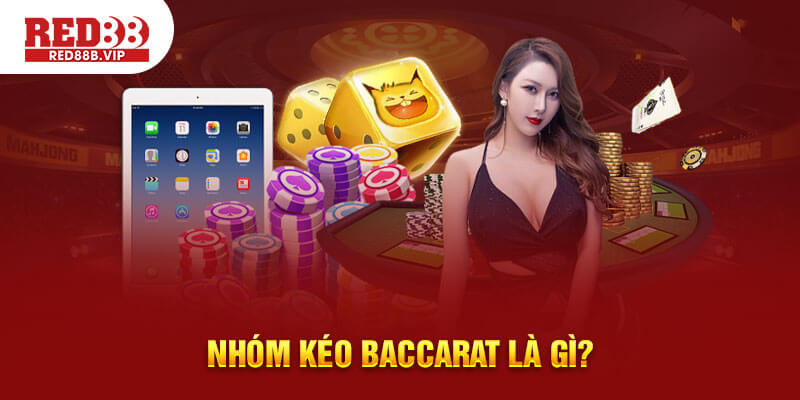 nhóm kéo baccarat