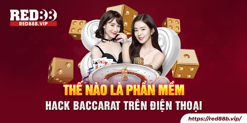 phần mềm hack baccarat trên điện thoại