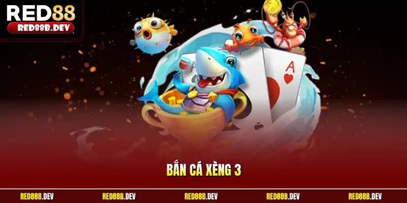 Bắn cá xèng 3