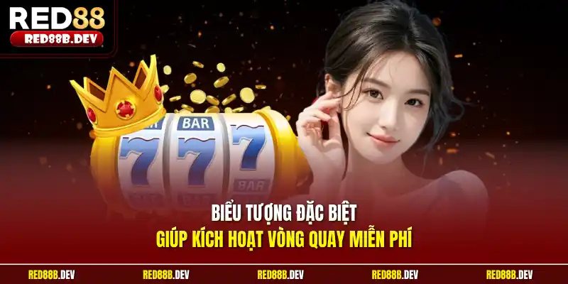 Biểu tượng đặc biệt giúp kích hoạt vòng quay miễn phí
