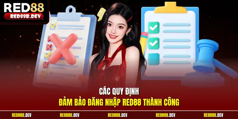 Các quy định đảm bảo đăng nhập Red88 thành công