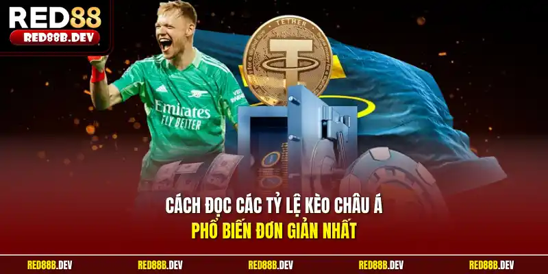 Cách đọc các tỷ lệ kèo Châu Á phổ biến đơn giản nhất