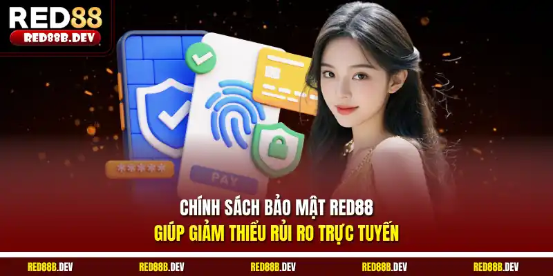 Chính sách bảo mật Red88 giúp giảm thiểu rủi ro trực tuyến