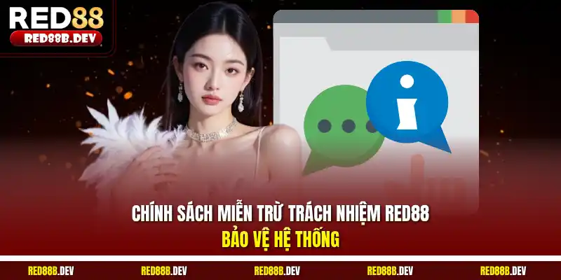Chính sách miễn trừ trách nhiệm Red88 bảo vệ hệ thống
