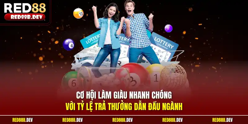 Cơ hội làm giàu nhanh chóng với tỷ lệ trả thưởng dẫn đầu ngành