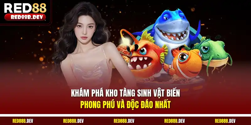 Khám phá kho tàng sinh vật biển phong phú và độc đáo nhất