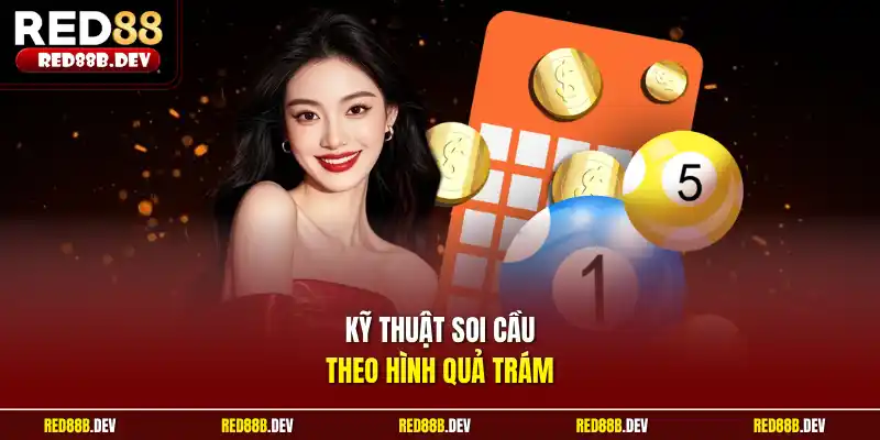 Kỹ thuật soi cầu theo hình quả trám