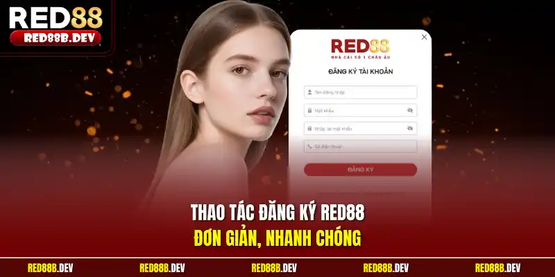 Thao tác đăng ký Red88 đơn giản, nhanh chóng