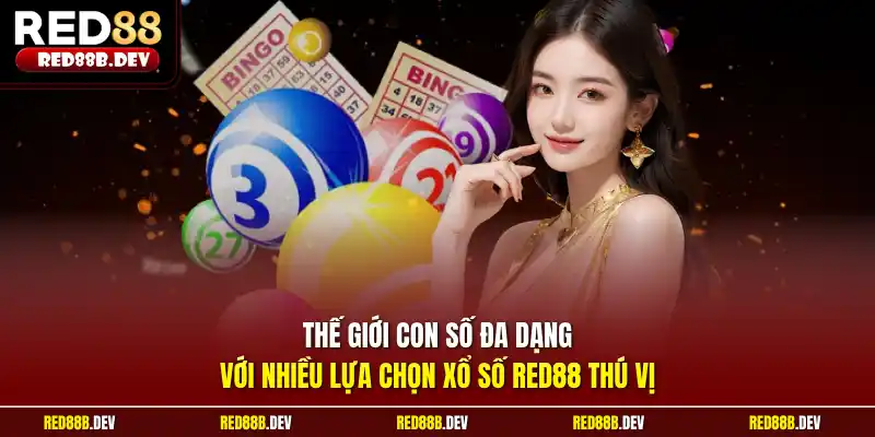 Thế giới con số đa dạng với nhiều lựa chọn xổ số Red88 thú vị